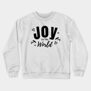 Joy To The World Crewneck Sweatshirt